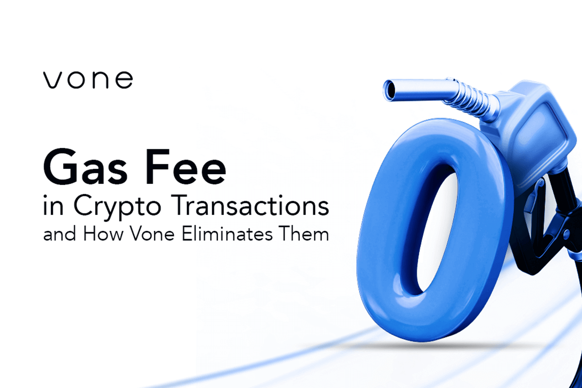 Gas Fees in Crypto Transactions and How Vone Eliminates Them